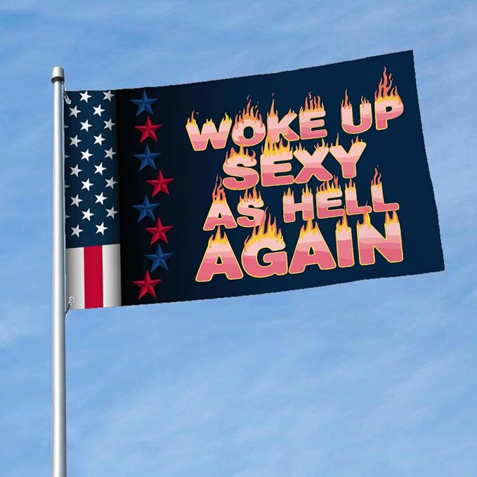 Woke Up Sexy As Hell Again Funny Flags For Bedroom
