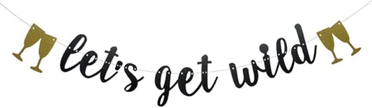 Let's Get Wild Banner,Black Glitter Paper Party Decorations for Graduation/Bachelorette/Girls Night/Fiesta/Birthday Party Supplies,Letters Black,Betteryanzi