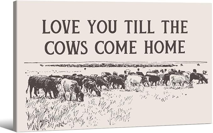 I Love You Till The Cows Come Home Wall Art Black And White Western Cowboy Poster 24X36 inch Framed Southwestern Country Animal Canvas Prints Farmhouse Living Room Wall Decor