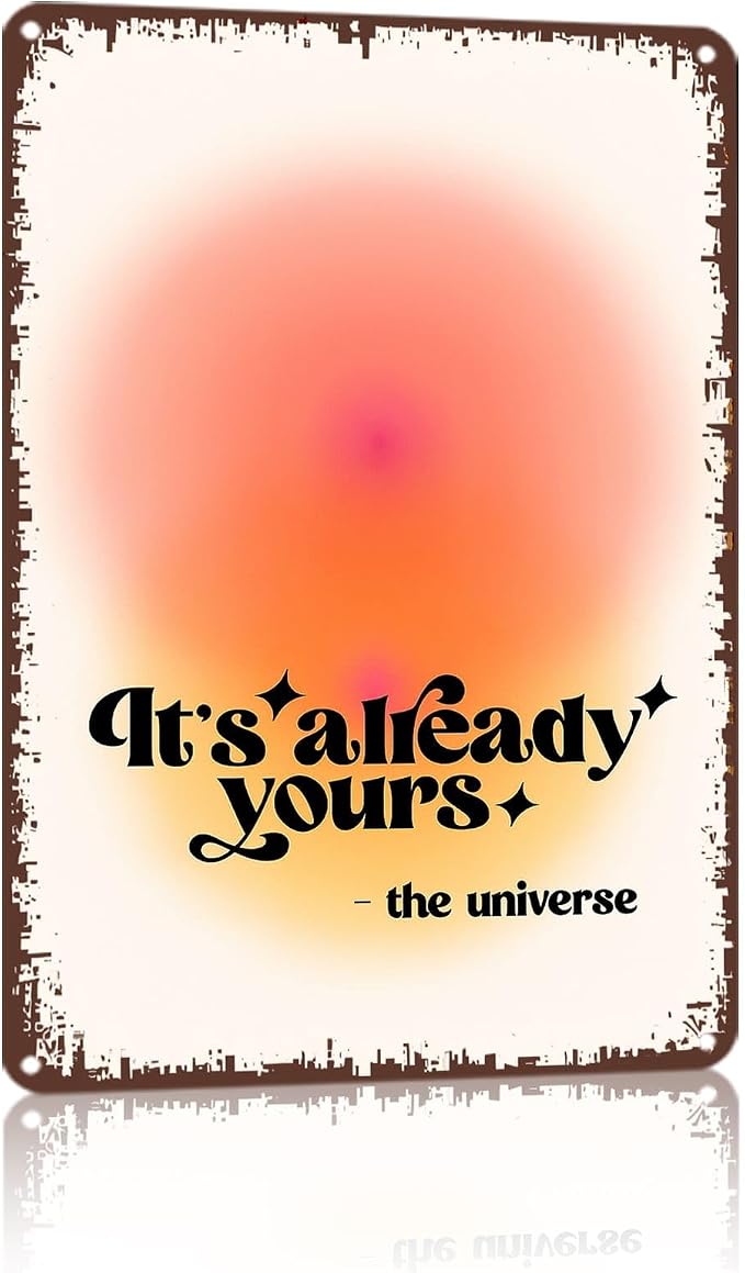 8x12 Inch Aluminum Poster, It's Already Yours Motivational Quote Wall Art, | Warm Gradient Aesthetic Wall Decor for Home Living Room Bedroom, Vintage Metal Print Decoration