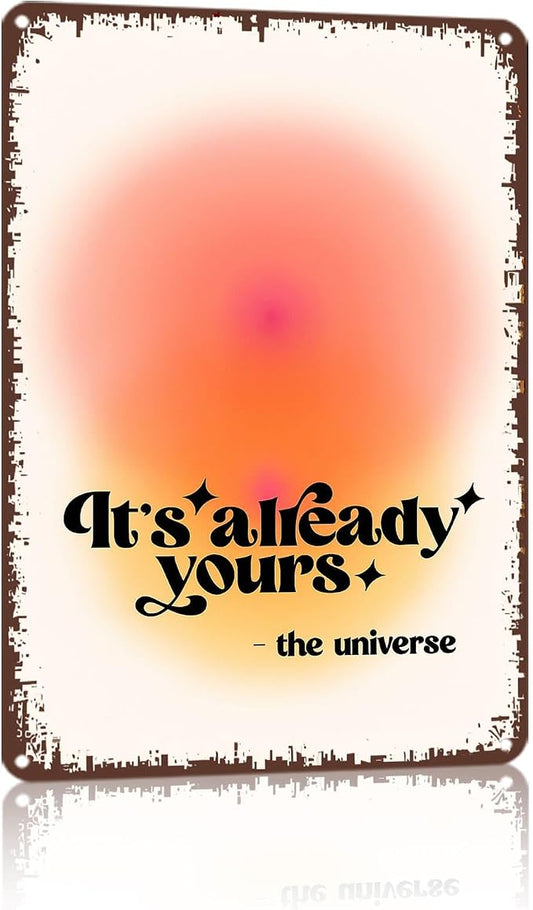 8x12 Inch Aluminum Poster, It's Already Yours Motivational Quote Wall Art, | Warm Gradient Aesthetic Wall Decor for Home Living Room Bedroom, Vintage Metal Print Decoration