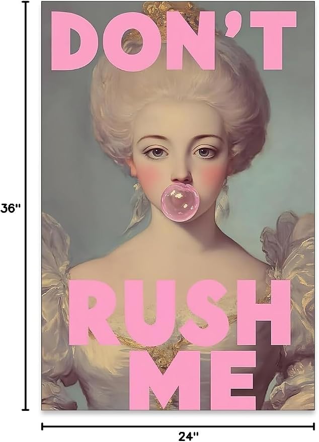 Haitunone Don't Rush Me Wall Art Vintage Victorian Aesthetic Poster Elegant Girly Pink Bubble Gum Prints for Gallery Living Room Wall Decor 24X36 inch Unframed