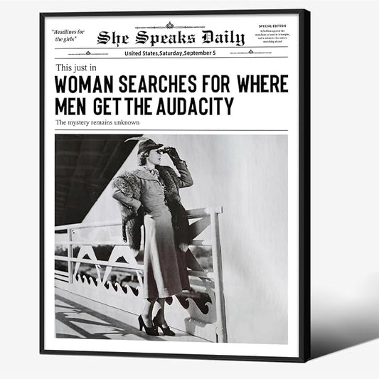 Black and White Newspapers Poster Women Searches For Where Men Get the Audacity Wall Art 08x10 inch Black Framed Trendy Feminist Canvas Prints for Home Bar Wall Decor