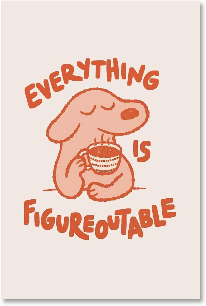 LEKDRA Everything Is Figureoutable Motivational Poster Cute Dog Positive Quote Inspirational Wall Art Funny Cartoon Mental Health Coffee Canvas Print for Kids Room Home Decor 8x12inch Unframed