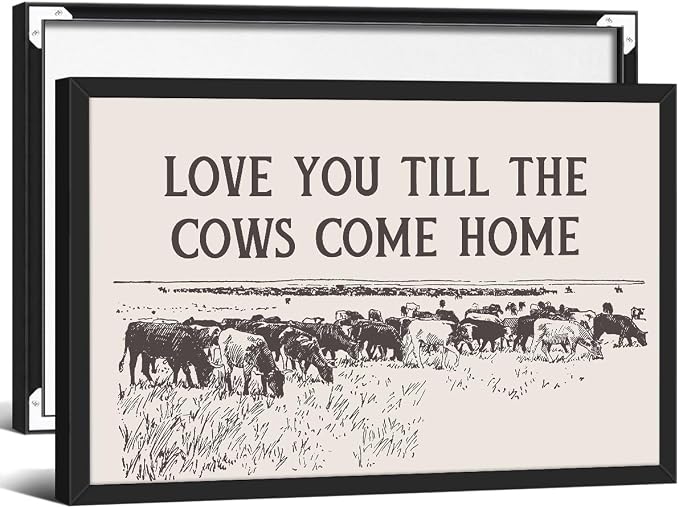 I Love You Till The Cows Come Home Wall Art Black And White Western Cowboy Poster 16X24 inch Black Framed Southwestern Country Animal Canvas Prints Farmhouse Living Room Wall Decor