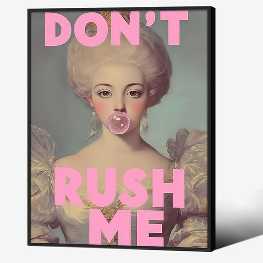 Don't Rush Me Wall Art Vintage Victorian Aesthetic Poster Elegant Girly Pink Bubble Gum Prints 08x10 inch Black Framed for Gallery Living Room Wall Decor