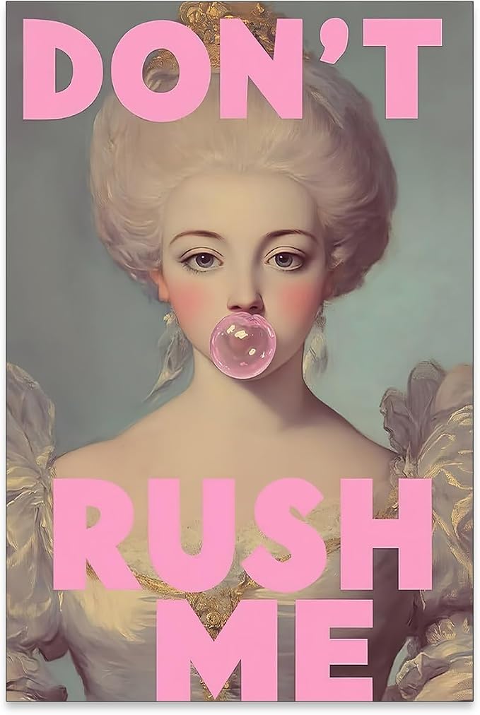 Haitunone Don't Rush Me Wall Art Vintage Victorian Aesthetic Poster Elegant Girly Pink Bubble Gum Prints for Gallery Living Room Wall Decor 24X36 inch Unframed