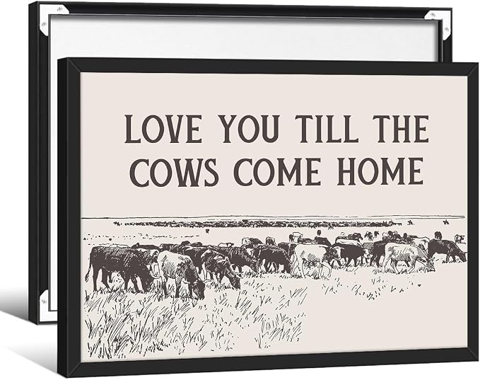 I Love You Till The Cows Come Home Wall Art Black And White Western Cowboy Poster 08x10 inch Black Framed Southwestern Country Animal Canvas Prints Farmhouse Living Room Wall Decor