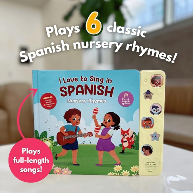 I Love to Sing in Spanish: Nursery Rhymes, Press and Play Interactive Song Book, Spanish for Toddlers, Baby Books for Children and Kid Books