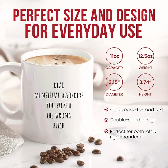 Dear Menstrual Disorders Mug - Reproductive Health Coffee Cup - Women S Funny Gift From Friends - Cycle Awareness Tea Mugs - Hormonal Cups - 11 Oz Ceramic Gifts For Patients, Birthday, Him, Her, Day