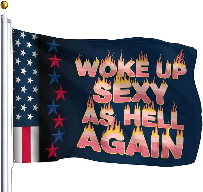 Woke Up Sexy As Hell Again Funny Flags For Bedroom