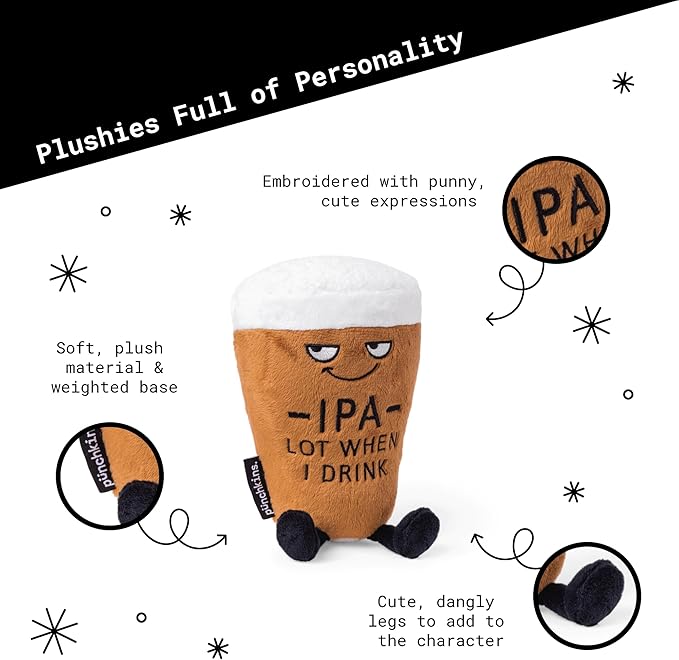 Beer Plushie - IPA Lot When I Drink Funny Pint Plush Plush, Gift for IPA Beer Lovers, Funny Food Plush Toy for Gifting
