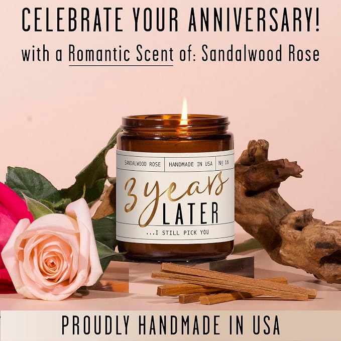 3 Year Anniversary Gift for Her - '3 Year Later' Candle, w/Sandalwood Rose - infused w/Essential Oils I 3rd Anniversary Gifts for Wife I 3 Year Wedding Anniversary Gifts I 50Hr Burn I USA Made