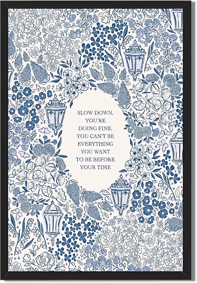 Slow Down You're Doing Fine Music Poster Motivational Song Lyric Blue Wall Art Vintage Positive Quote Daily Reminder Floral Canvas Print for Office Bedroom Home Decor 8x12inch Black Framed