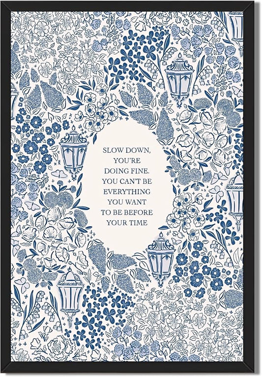 Slow Down You're Doing Fine Music Poster Motivational Song Lyric Blue Wall Art Vintage Positive Quote Daily Reminder Floral Canvas Print for Office Bedroom Home Decor 8x12inch Black Framed