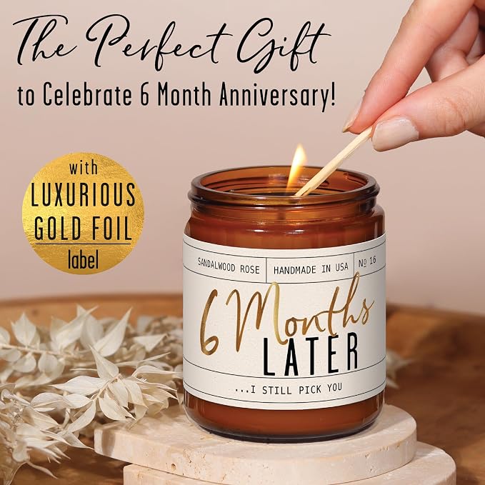 6 Month Gift for Anniversary for Girlfriend - '6 Months Later' Candle, w/Sandalwood Rose - Infused w/Essential Oils I 6 Month Anniversary I 50Hr Burn, USA Made