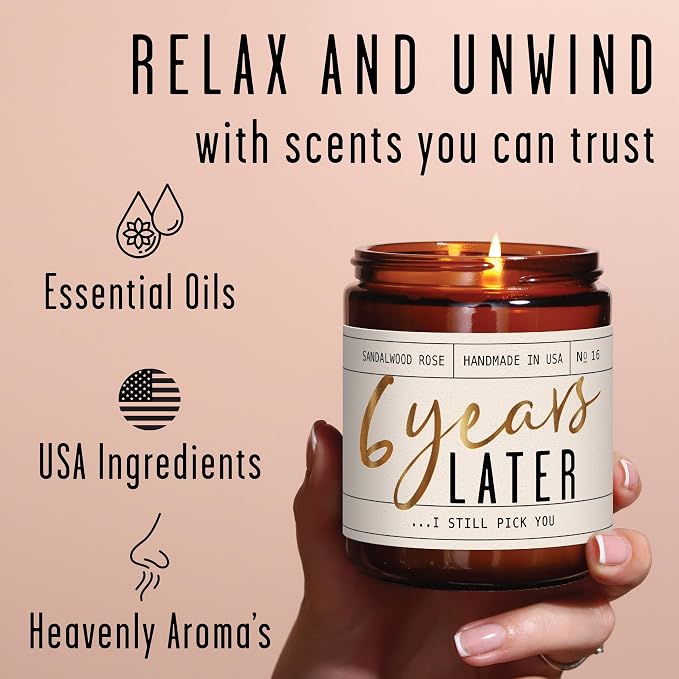 6 Year Gift for Anniversary for Her - '6 Years Later' Soy Candle, w/Sandalwood Rose - Infused w/Essential Oils I 6th Anniversary Wedding Gift for Wife I 50Hr Burn I USA Made