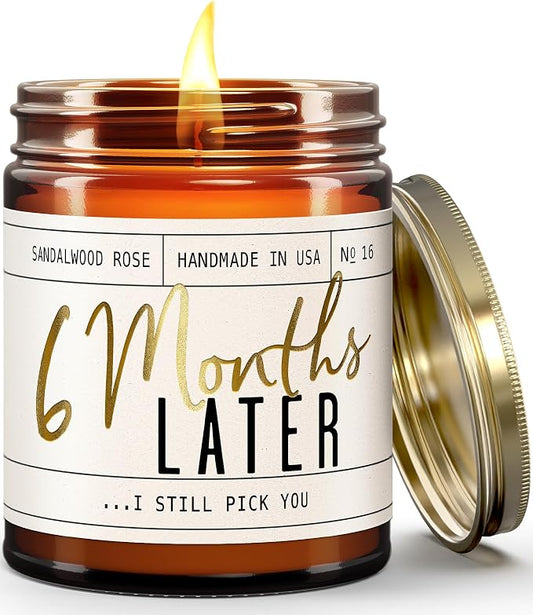 6 Month Gift for Anniversary for Girlfriend - '6 Months Later' Candle, w/Sandalwood Rose - Infused w/Essential Oils I 6 Month Anniversary I 50Hr Burn, USA Made