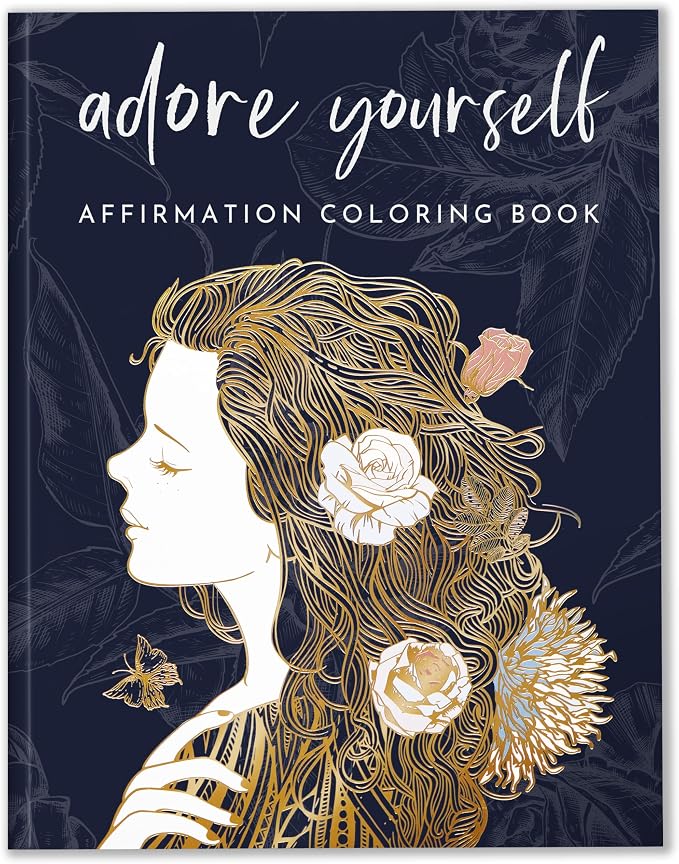 Adult Coloring Book for Women – Affirmation Coloring Book with 29 Self Love Affirmations – Coloring Books for Adults Relaxation, Self Love Gifts, Affirmation Gifts for Women, 8.5x11, Perforated